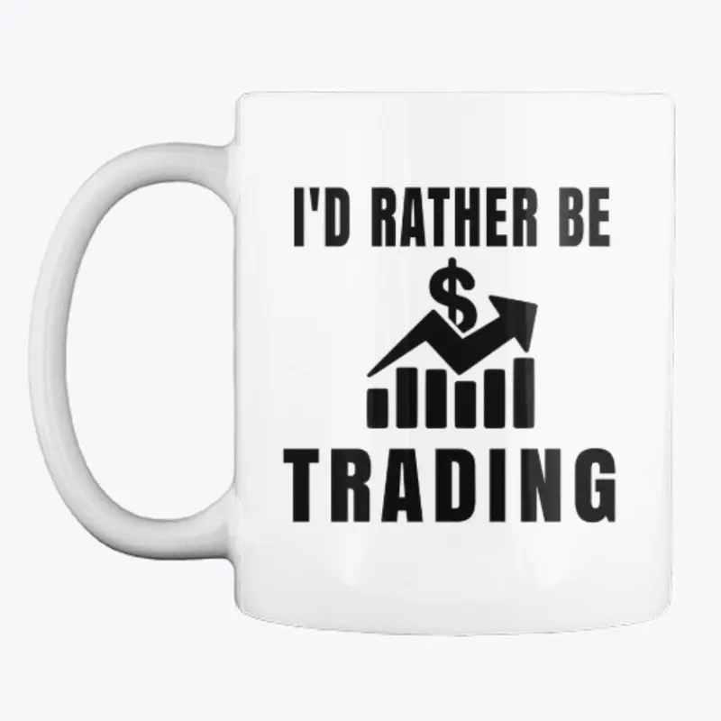 I'd Rather Be Trading Coffee Mug