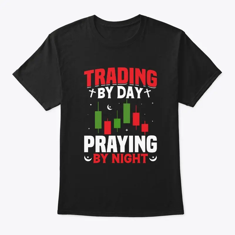Trading By Day Traders Cool Shirt