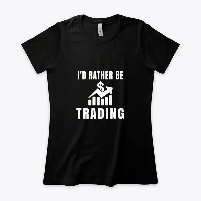 I'd Rather Be Trading